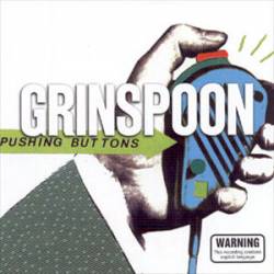 Grinspoon : Pushing Buttons